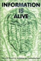 Information Is Alive: Art And Theory On Archiving And Retrieving Data артикул 3774e.