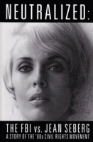 Neutralized: the FBI vs Jean Seberg артикул 3896e.